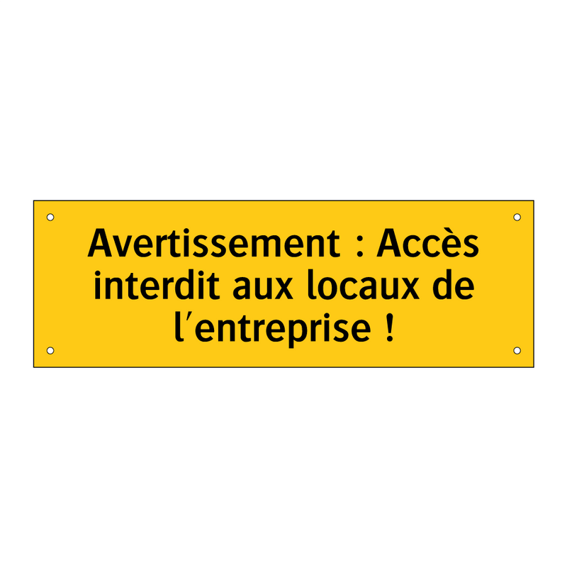 Avertissement : Accès interdit aux locaux de l'entreprise !