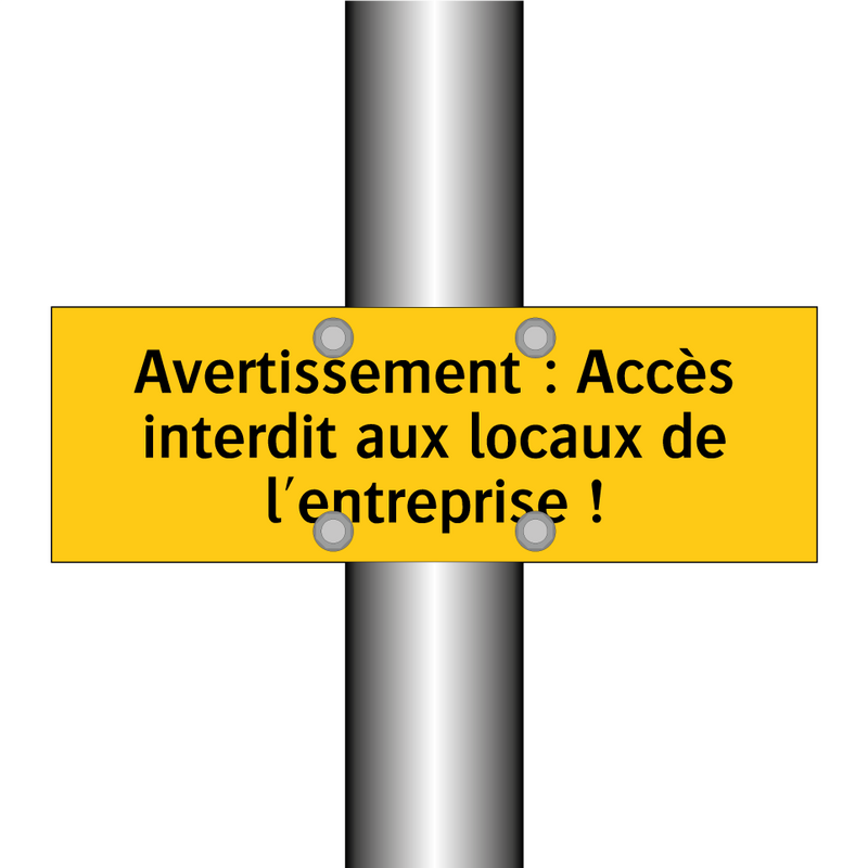 Avertissement : Accès interdit aux locaux de l'entreprise !