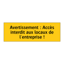Avertissement : Accès interdit aux locaux de l'entreprise !