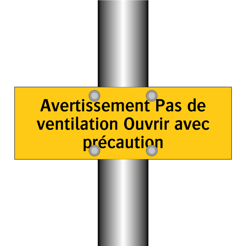 Avertissement Pas de ventilation Ouvrir avec précaution