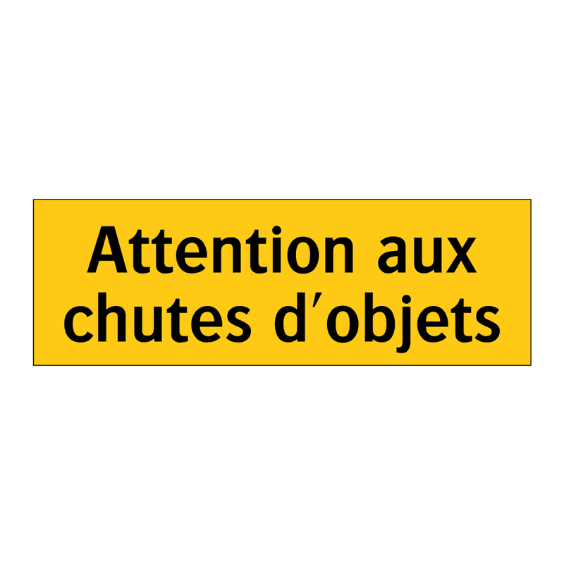 Attention aux chutes d'objets