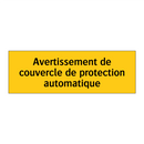 Avertissement de couvercle de protection automatique