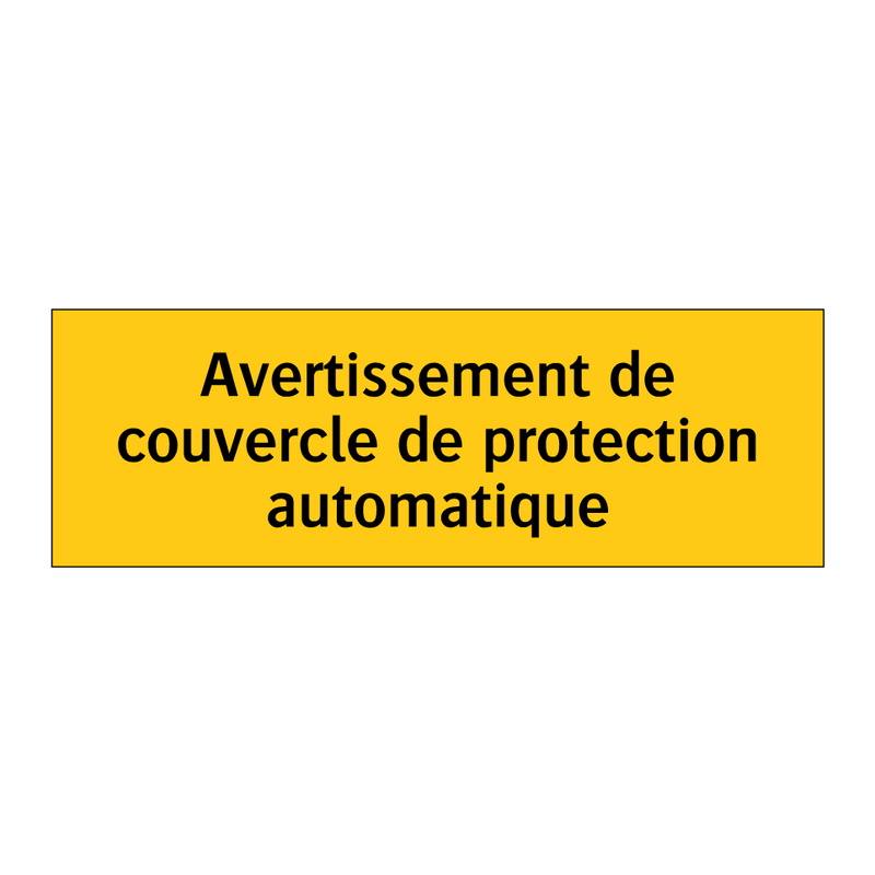 Avertissement de couvercle de protection automatique