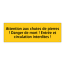 Attention aux chutes de pierres ! Danger de mort ! Entrée et circulation interdites !