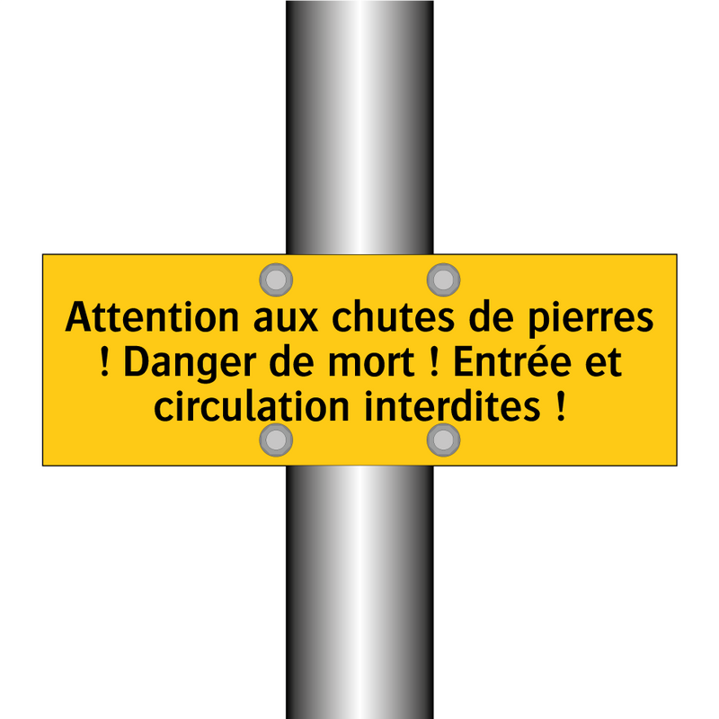 Attention aux chutes de pierres ! Danger de mort ! Entrée et circulation interdites !