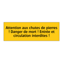 Attention aux chutes de pierres ! Danger de mort ! Entrée et circulation interdites !