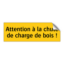Attention à la chute de charge de bois !