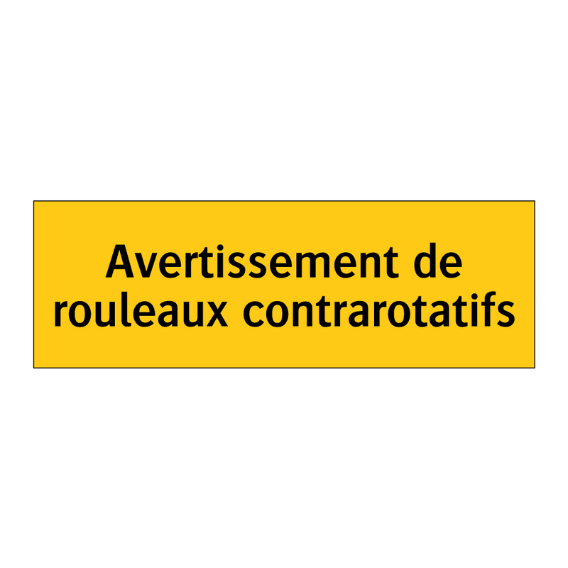 Avertissement de rouleaux contrarotatifs