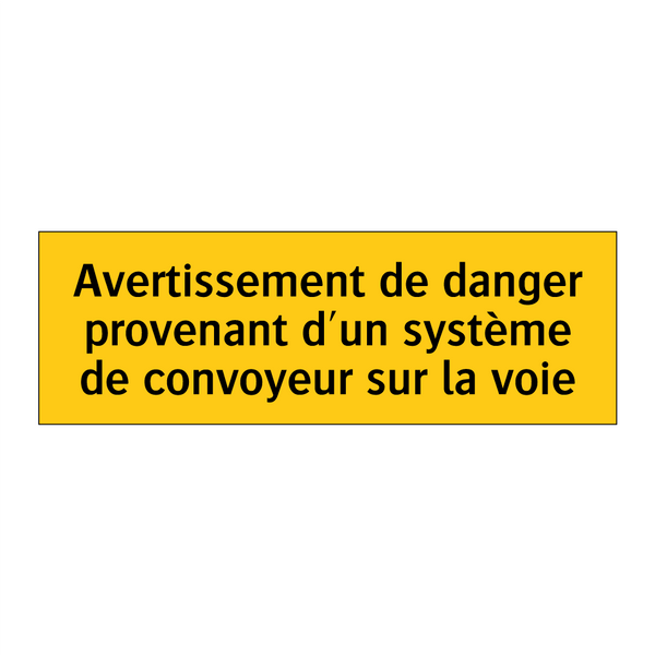 Avertissement de danger provenant d'un système de convoyeur sur la voie