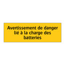Avertissement de danger lié à la charge des batteries