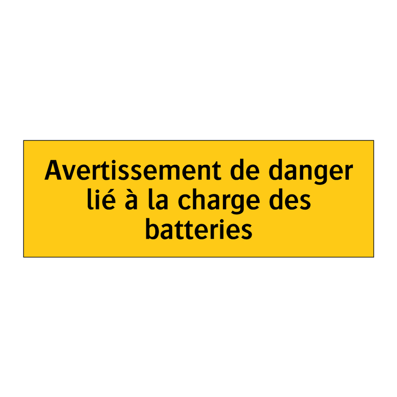 Avertissement de danger lié à la charge des batteries