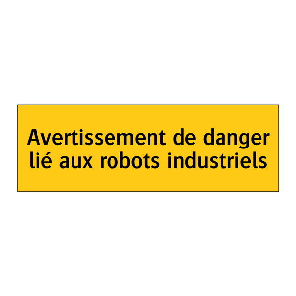 Avertissement de danger lié aux robots industriels