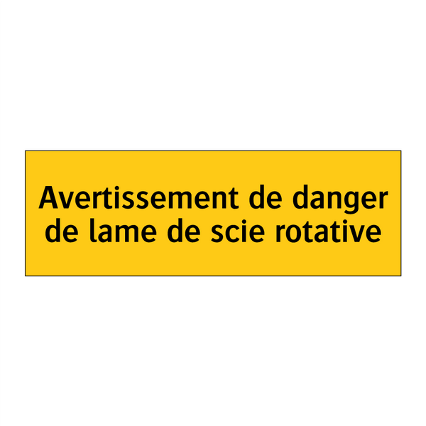 Avertissement de danger de lame de scie rotative