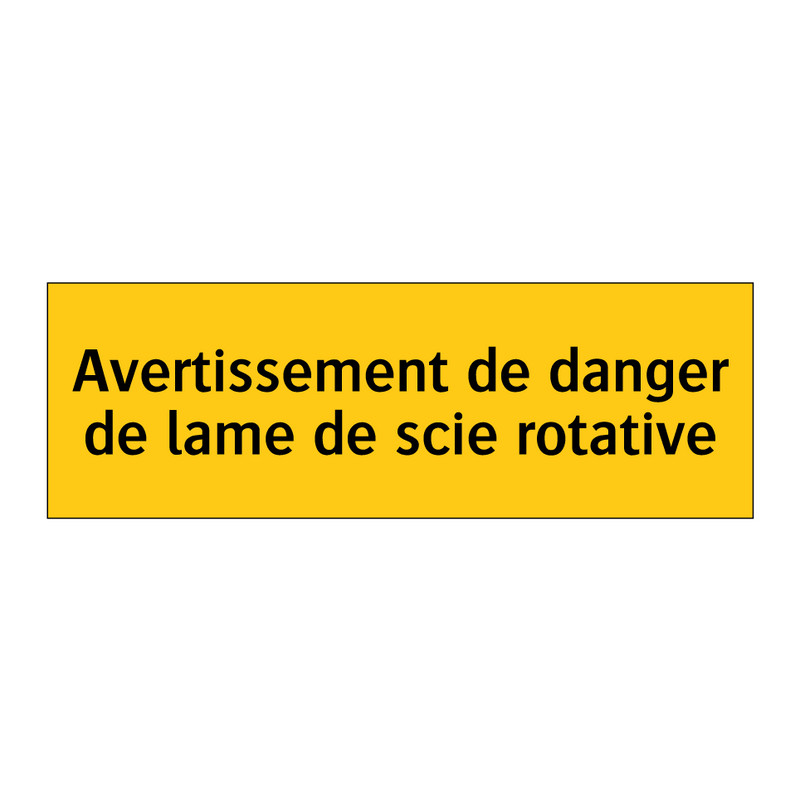 Avertissement de danger de lame de scie rotative