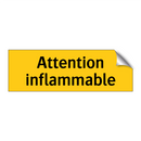 Attention inflammable