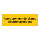 Avertissement de champ électromagnétique