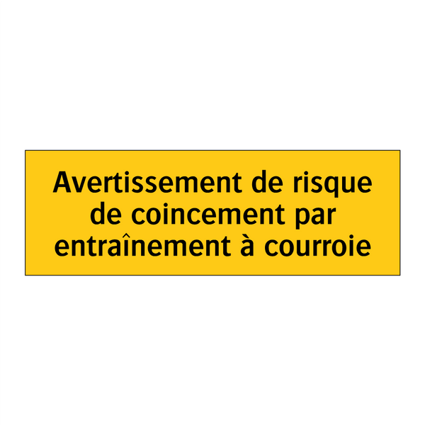 Avertissement de risque de coincement par entraînement à courroie