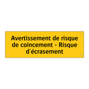 Avertissement de risque de coincement - Risque d'écrasement