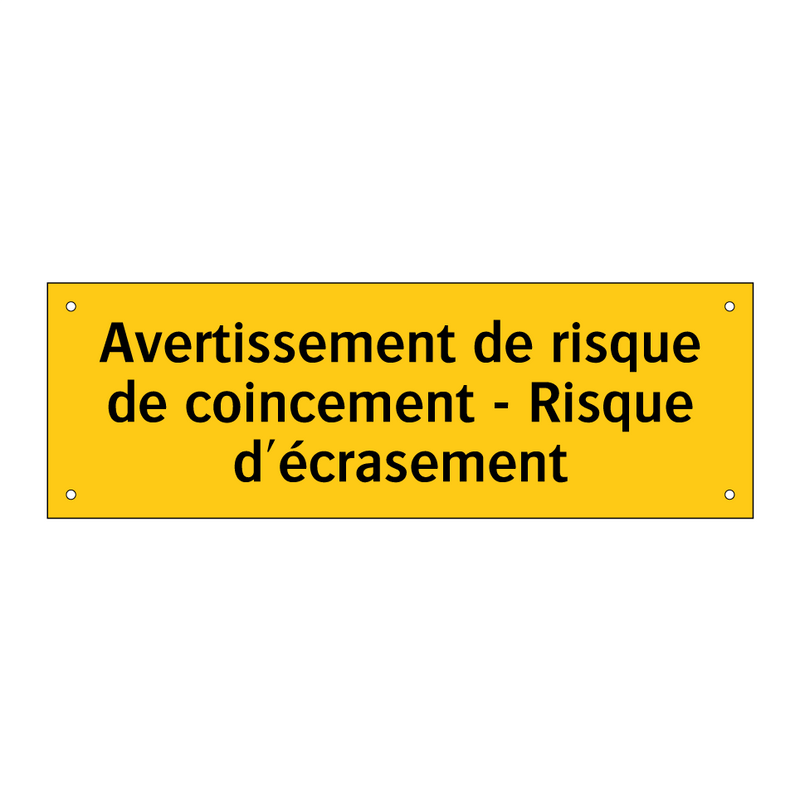 Avertissement de risque de coincement - Risque d'écrasement