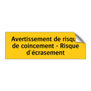 Avertissement de risque de coincement - Risque d'écrasement