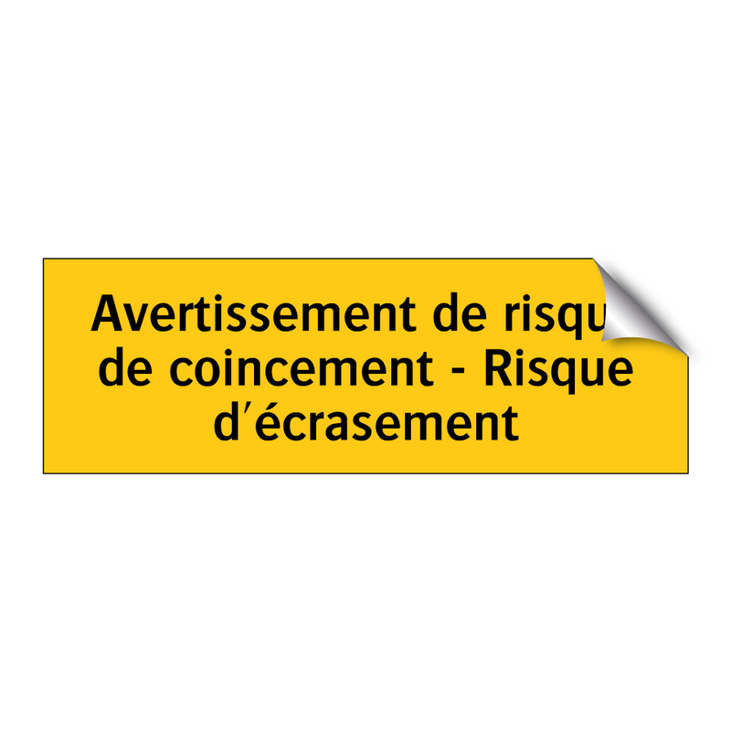 Avertissement de risque de coincement - Risque d'écrasement
