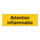 Attention inflammable