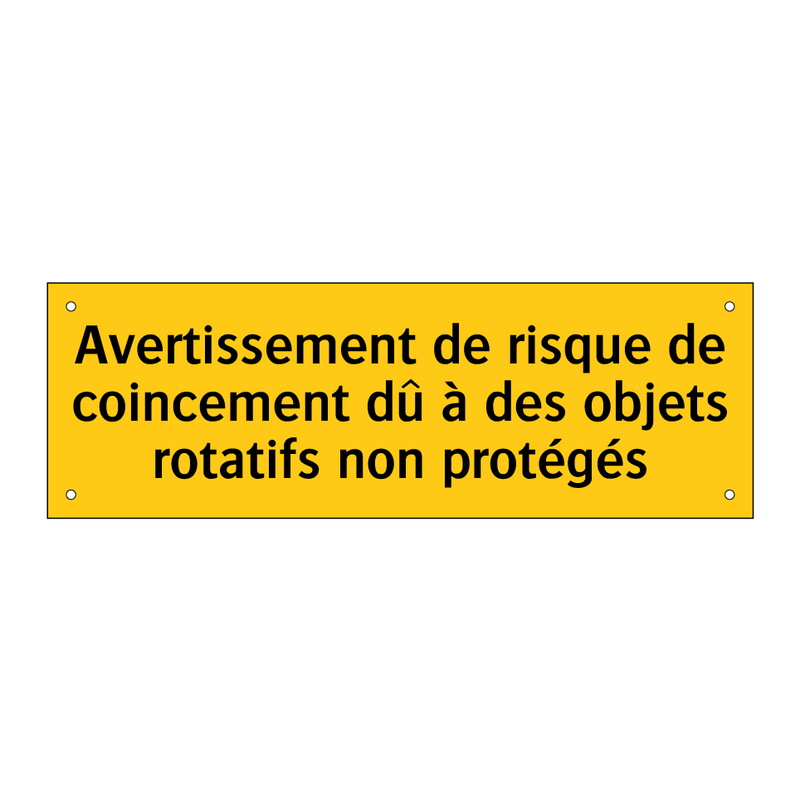 Avertissement de risque de coincement dû à des objets rotatifs non protégés