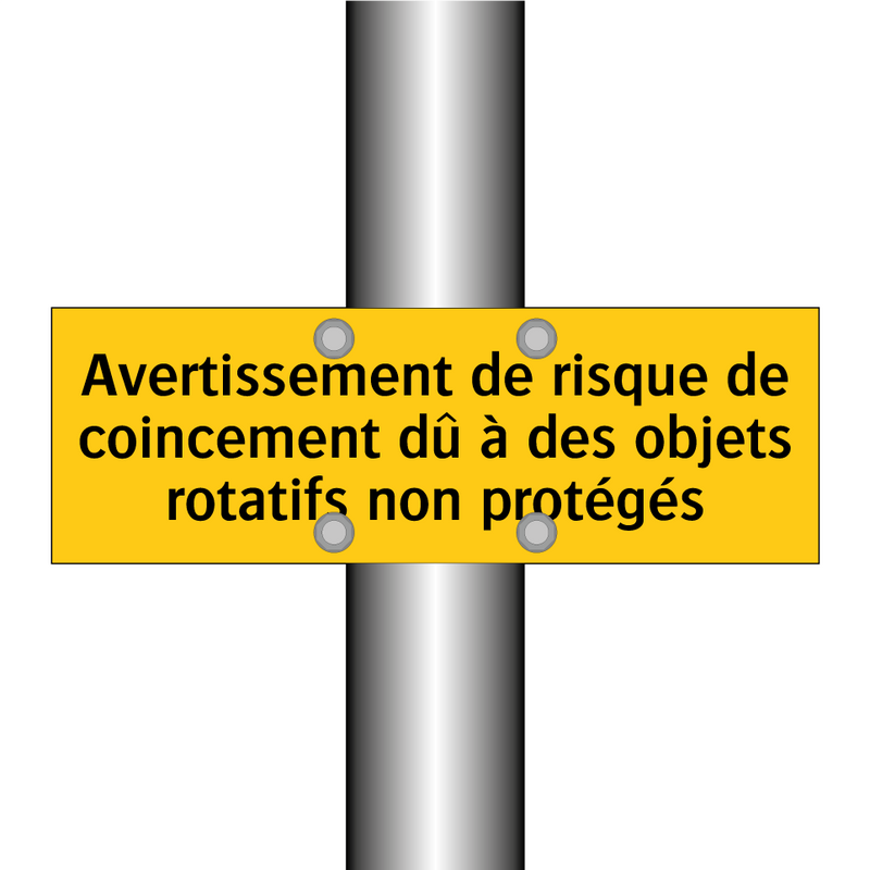 Avertissement de risque de coincement dû à des objets rotatifs non protégés