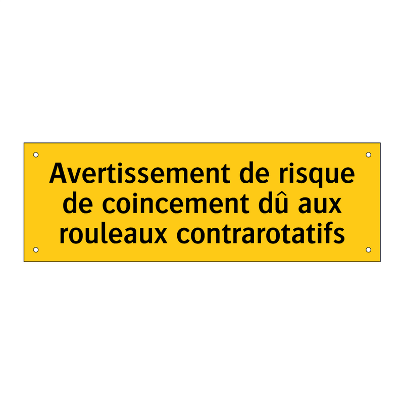 Avertissement de risque de coincement dû aux rouleaux contrarotatifs