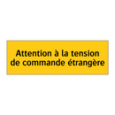 Attention à la tension de commande étrangère