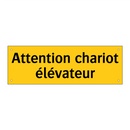 Attention chariot élévateur