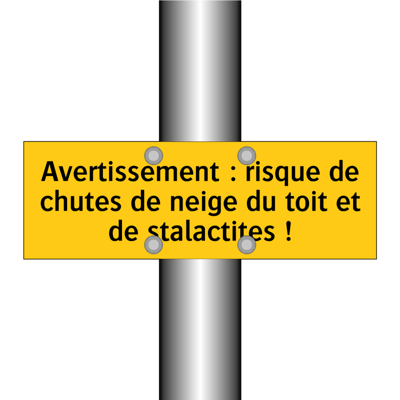 Avertissement : risque de chutes de neige du toit et de stalactites !