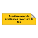 Avertissement de substances favorisant le feu
