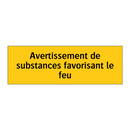 Avertissement de substances favorisant le feu