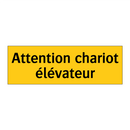 Attention chariot élévateur