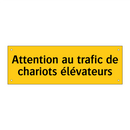 Attention au trafic de chariots élévateurs
