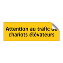 Attention au trafic de chariots élévateurs