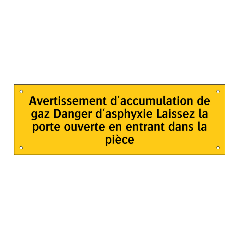 Avertissement d'accumulation de gaz Danger d'asphyxie Laissez la porte ouverte en entrant dans la pièce