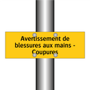 Avertissement de blessures aux mains - Coupures