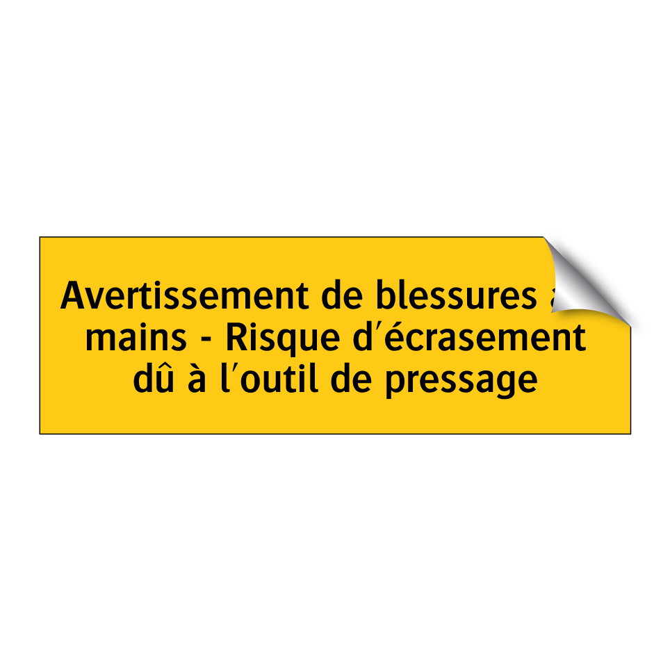 Avertissement de blessures aux mains - Risque d'écrasement dû à l'outil de pressage