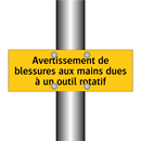 Avertissement de blessures aux mains dues à un outil rotatif