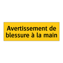 Avertissement de blessure à la main