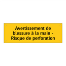 Avertissement de blessure à la main - Risque de perforation