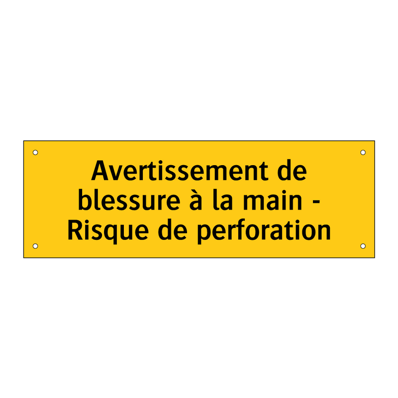 Avertissement de blessure à la main - Risque de perforation