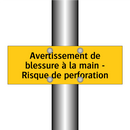 Avertissement de blessure à la main - Risque de perforation