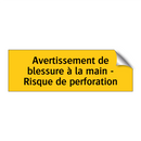 Avertissement de blessure à la main - Risque de perforation