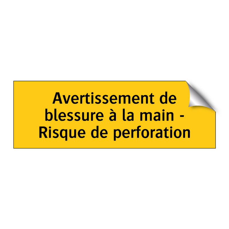Avertissement de blessure à la main - Risque de perforation