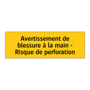 Avertissement de blessure à la main - Risque de perforation