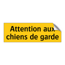 Attention aux chiens de garde