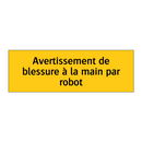 Avertissement de blessure à la main par robot